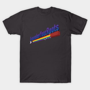 LGBT Pride, Remember Your Roots T-Shirt